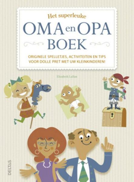 Het superleuke oma en opa boek - Elizabeth LaBan (ISBN 9789044727128)