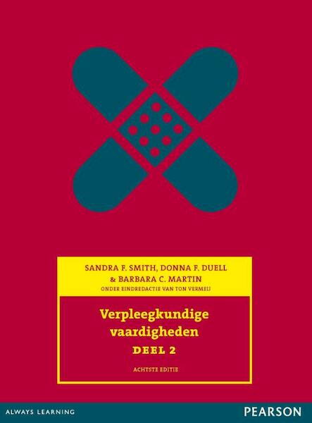 Verpleegkundige vaardigheden deel 2, 8e editie - Sandra F. Smith, Donna J. Duell, Barbara C. Martin (ISBN 9789043029247)