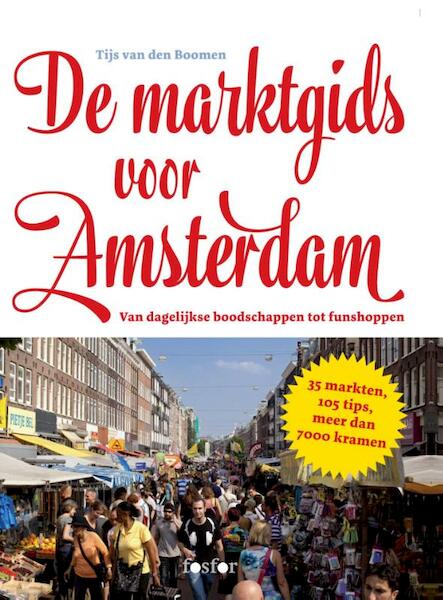 De marktgids voor Amsterdam - Tijs van den Boomen (ISBN 9789462251496)