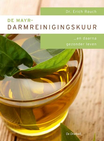 De Mayr-darmreinigingskuur... en daarna gezonder leven - E. Rauch (ISBN 9789060306116)