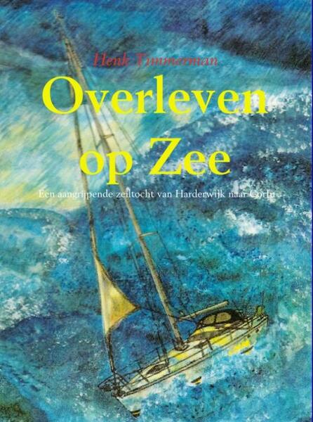 Overleven op Zee - Henk Timmerman (ISBN 9789402149197)