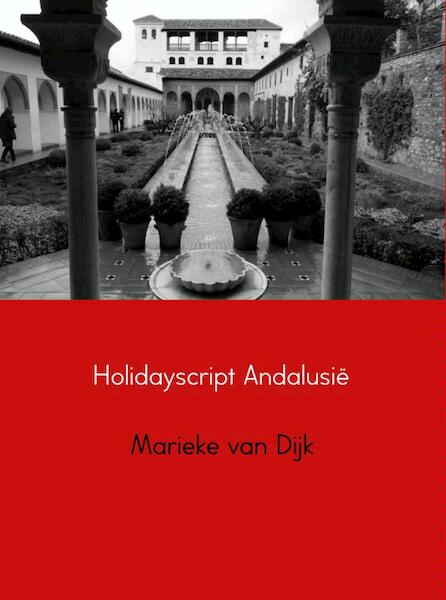 Holidayscript Andalusie - Marieke van Dijk (ISBN 9789402116991)