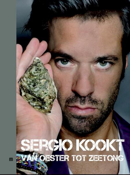 Sergio kookt! Van oester tot zeetong - Sergio Herman, Marc Declercq (ISBN 9789490028350)