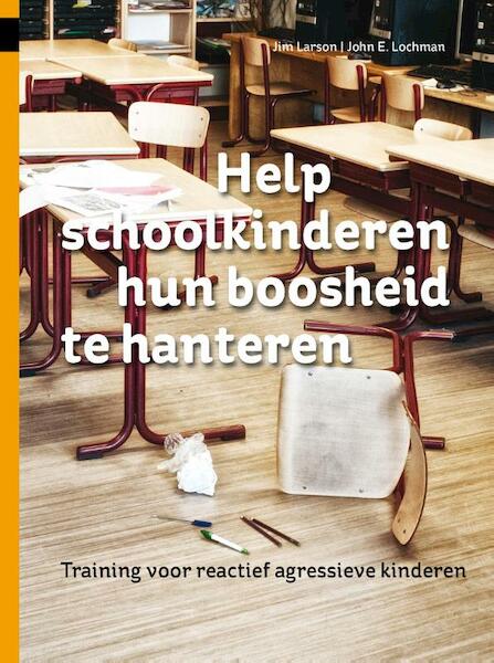 Leerlingen helpen omgaan met agressie - Jim Larson, John Lochman (ISBN 9789088502958)