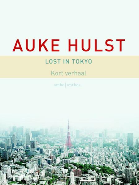 Lost in Tokyo - Auke Hulst (ISBN 9789026329029)