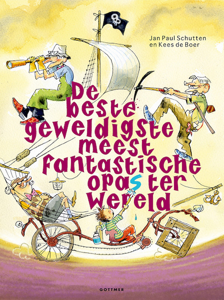 De beste, geweldigste, meest fantastische opa's ter wereld - Jan Paul Schutten (ISBN 9789025766573)