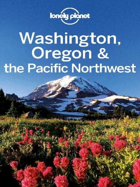 Lonely Planet Country guides Washington Oregon and the Pacific Northwest - Sandra Bao (ISBN 9781742204628)