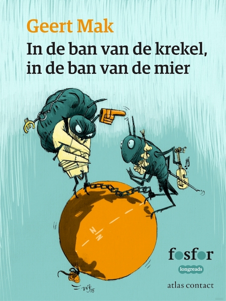 In de ban van de krekel, in de ban van de mier - Geert Mak (ISBN 9789462251403)