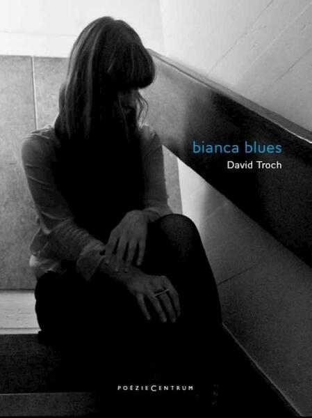 Bianca blues - David Troch (ISBN 9789056552763)