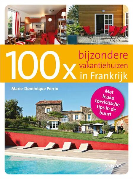 Bijzondere vakantiehuizen in Frankrijk - Marie-Dominique Perrin (ISBN 9789020987638)