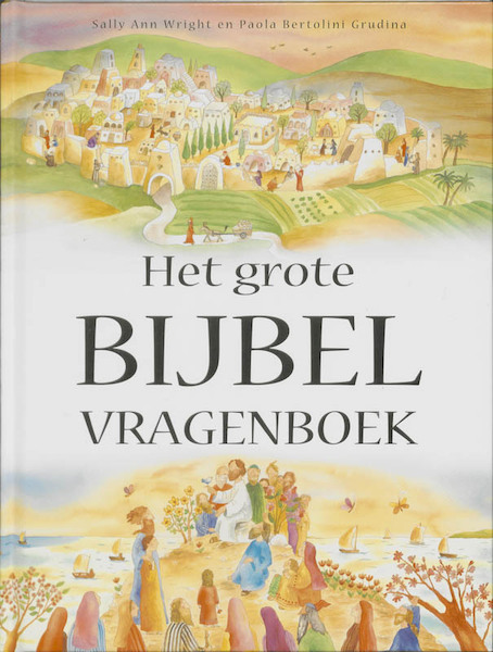 Het grote bijbelvragenboek - Sally Ann Wright (ISBN 9789055604111)