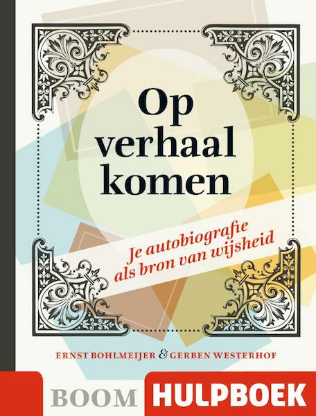 Op verhaal komen - Ernst Bohlmeijer, Gerben Westerhof (ISBN 9789085069003)