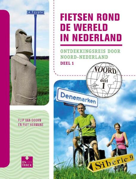 Fietsen rond de wereld in Nederland / deel 1 - Flip van Doorn, Piet Hermans (ISBN 9789000332458)