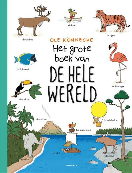 Het grote boek van de hele wereld - Ole Könnecke (ISBN 9789025757496)