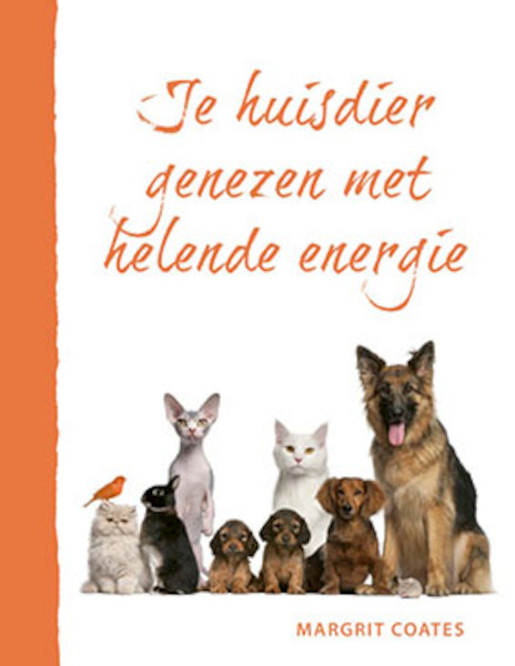 Je huisdier genezen met helende energie - Margrit Coates (ISBN 9789492284075)