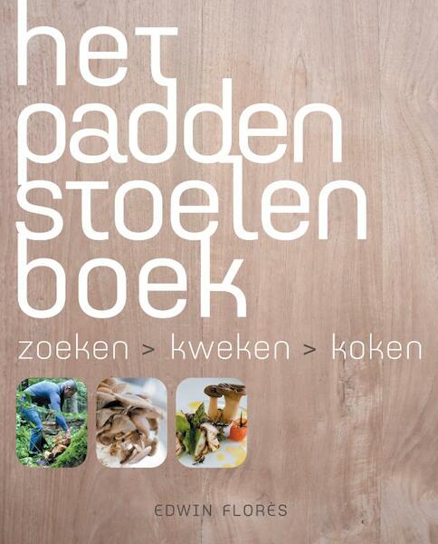 Het paddenstoelenboek - Edwin Flores, Edwin Florès (ISBN 9789023013112)