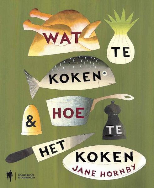 Wat te koken en hoe het te koken - Jane Hornby (ISBN 9789089312068)