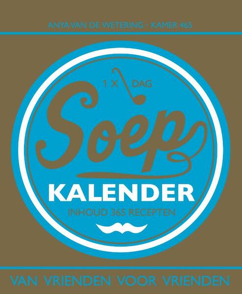 Soepkalender - A. van der Wetering, Anya van de Wetering (ISBN 9789079961078)