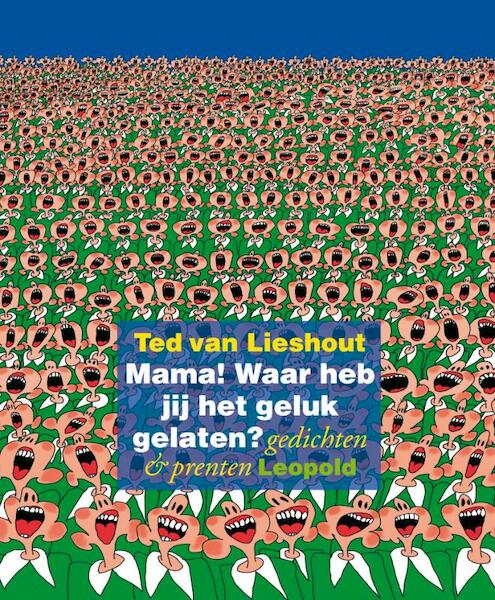 Mama! Waar heb jij het geluk gelaten? - Ted van Lieshout (ISBN 9789025846398)