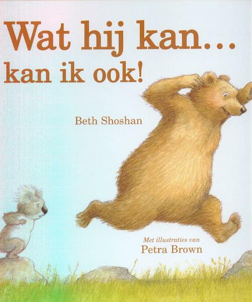 Wat hij kan... kan ik ook! - Beth Shoshan (ISBN 9789053416549)