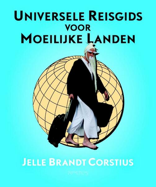 Universele reisgids voor moeilijke landen - Jelle Brandt Corstius (ISBN 9789044619089)