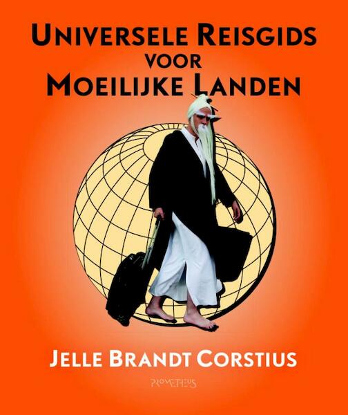 Universele reisgids voor moeilijke landen - Jelle Brandt Corstius (ISBN 9789044619713)