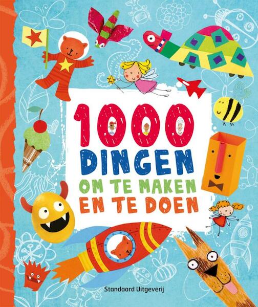 1000 dingen om te maken en te doen - Fiona Watt (ISBN 9789002247460)