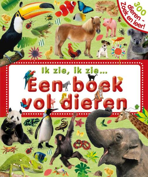 Ik zie, ik zie Een boek vol dieren - Dawn Sirett, Sarah Davis (ISBN 9789047519607)