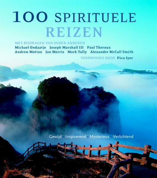 100 Spirituele reizen - Michael Ondaatje, Joseph Marshall III, Paul Theroux (ISBN 9789038920108)