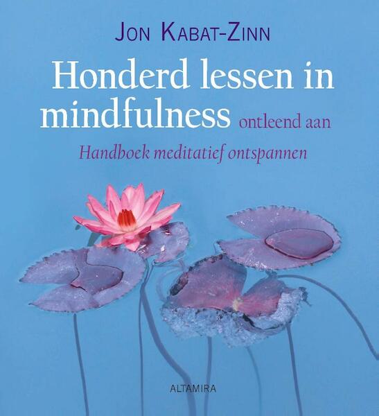 Honderd lessen in mindfulness - Jon Kabat-Zinn (ISBN 9789401300858)