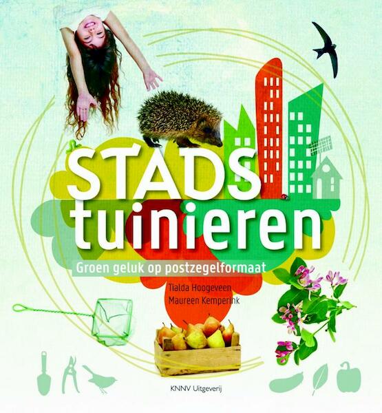 Stadstuinieren - Tialda Hoogeveen, Maureen Kemperink (ISBN 9789050114790)