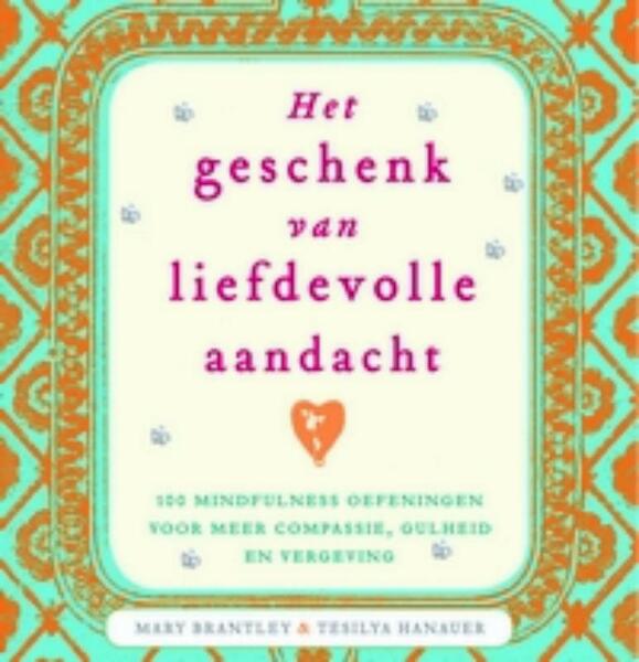 Het geschenk van liefdevolle aandacht - Mary Brantley, Tesilya Hanauer (ISBN 9789069638676)