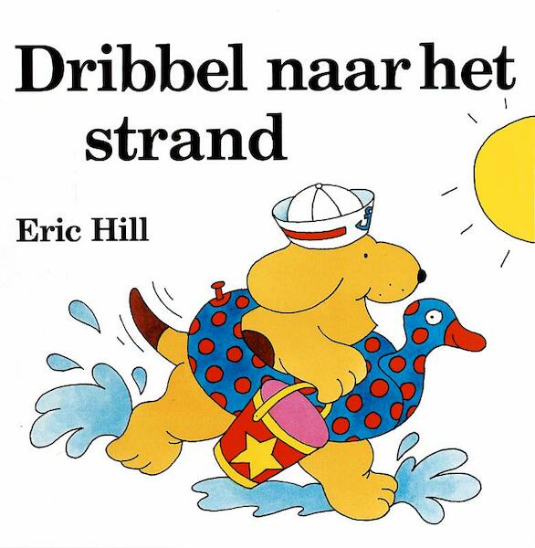 Dribbel naar het strand - Eric Hill (ISBN 9789041002518)