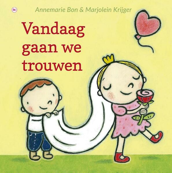 Vandaag gaan we trouwen - Annemarie Bon (ISBN 9789044339918)