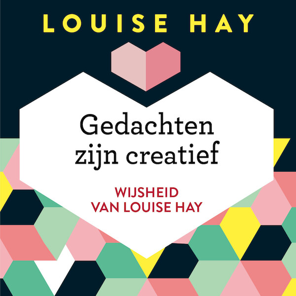 Gedachten zijn creatief - Louise Hay (ISBN 9789020213294)