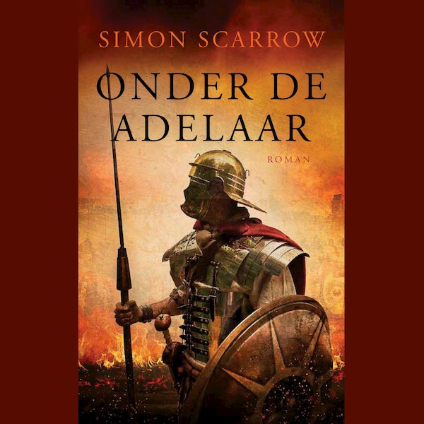 Onder de adelaar - Simon Scarrow (ISBN 9789021424033)