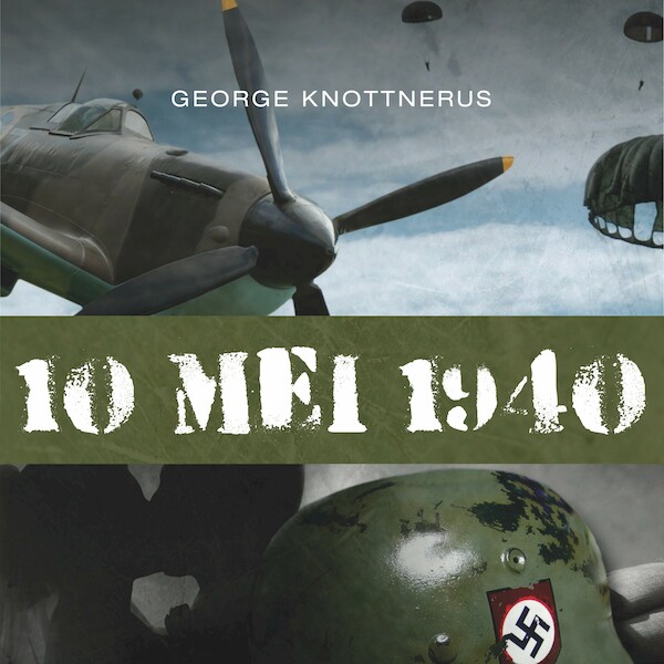 10 mei 1940 - George Knottnerus (ISBN 9789462553538)