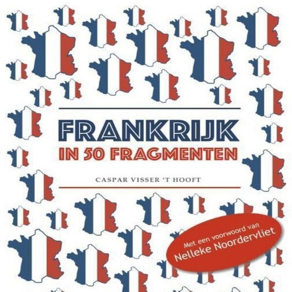 Frankrijk in 50 Fragmenten - Caspar Visser 't Hooft (ISBN 9789462177772)