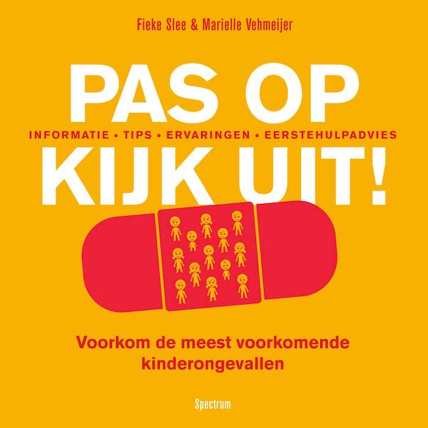 Pas op, kijk uit ! - Fieke Slee, Marielle Vehmeijer (ISBN 9789000339709)