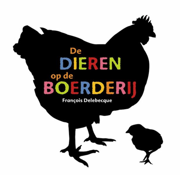 De dieren op de boerderij - Francois Delebecque, François Delebecque (ISBN 9789025741815)