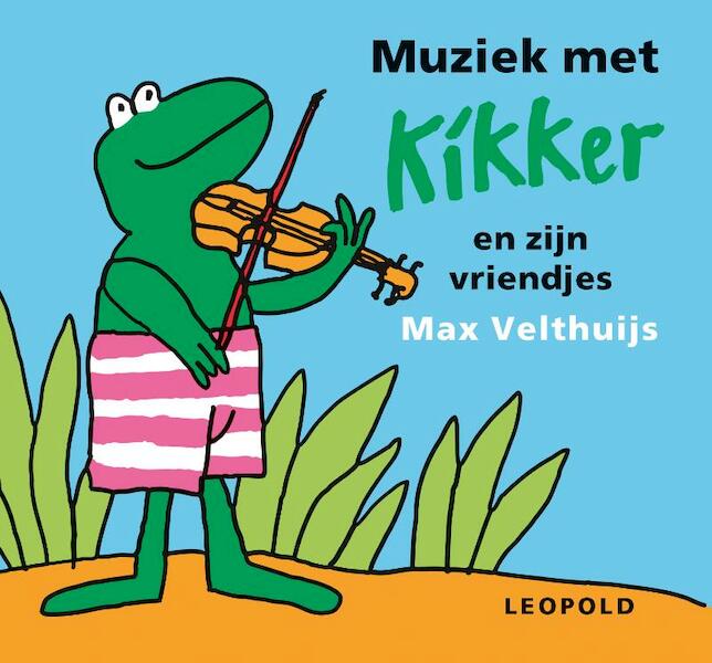 Muziek met Kikker en zijn vriendjes - Max Velthuijs (ISBN 9789025852597)