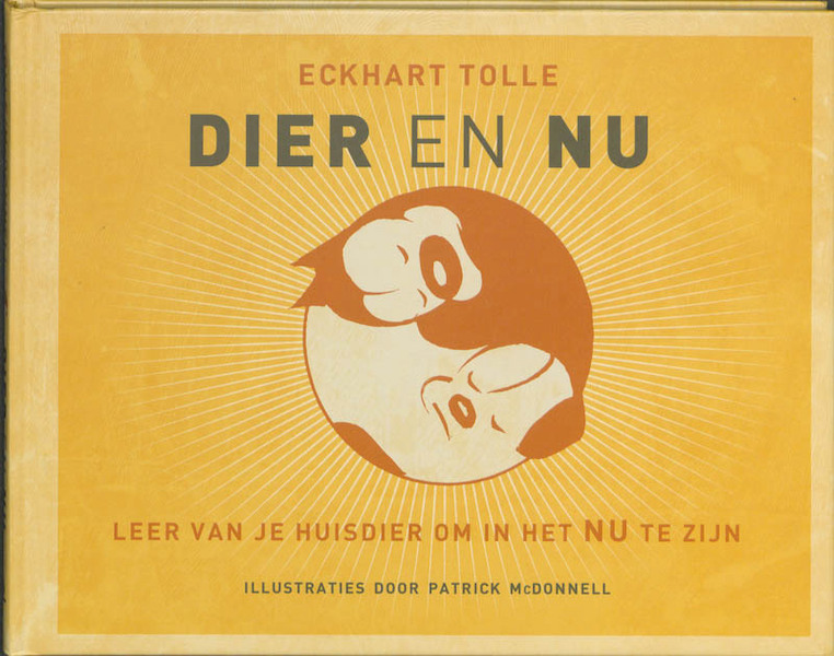 Dier en Nu - Eckhart Tolle, Patrick McDonnell (ISBN 9789020203639)