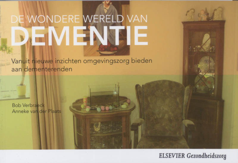 De wondere wereld van dementie - Bob Verbraeck, Anneke van der Plaats (ISBN 9789035230194)