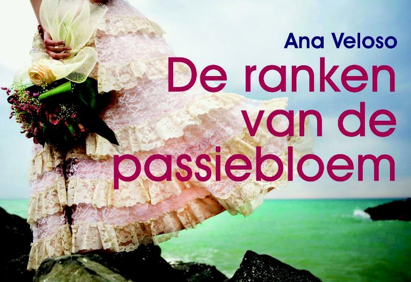 Ranken van de passiebloem - Ana Veloso (ISBN 9789049802288)