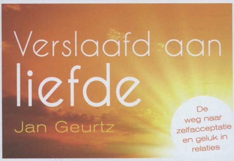 Verslaafd aan liefde - Jan Geurtz (ISBN 9789049803254)