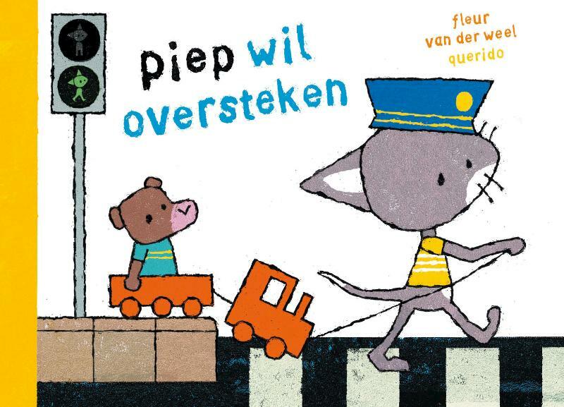 Piep wil oversteken - Fleur van der Weel (ISBN 9789045114873)