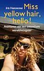 Miss yellow hair, hello ! (e-Book) - Iris Hannema (ISBN 9789029592925)