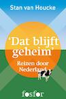 Dat blijft geheim (e-Book) - Stan van Houcke (ISBN 9789462251120)